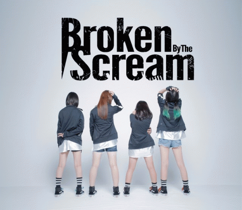 Broken By The Scream : Broken By the Scream